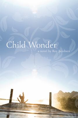 Child wonder : a novel