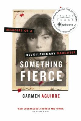 Something fierce : memoirs of a revolutionary daughter