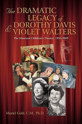 The Dramatic Legacy of Dorothy Davis and Violet Walters : The Montreal Children's Theatre, 1933-2009