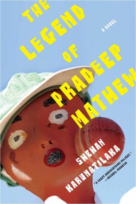 The legend of Pradeep Mathew : a novel