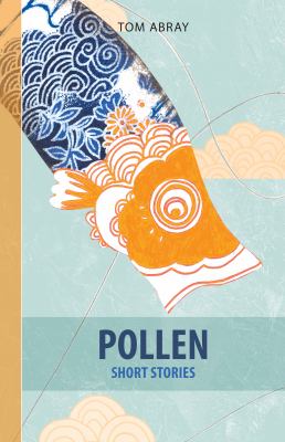 Pollen : short stories