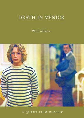Death in Venice : a queer film classic