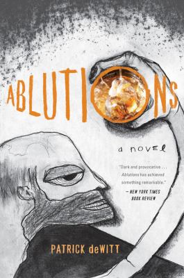 Ablutions : notes for a novel