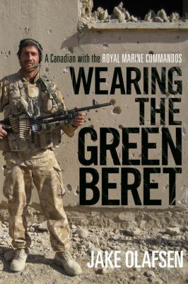 Wearing the green beret : a Canadian with the Royal Marine Commandos