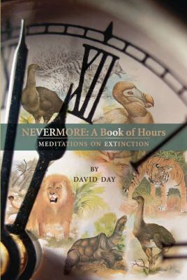 Nevermore : a book of hours : meditations on extinction