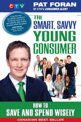 The smart, savvy young consumer : how to save and spend wisely