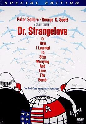 Dr. Strangelove, or, How I learned to stop worrying and love the bomb [DVD] (1963) Directed by Stanley Kubrick