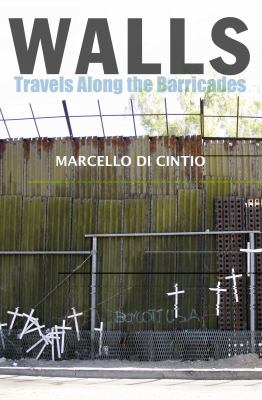 Walls : travels along the barricades
