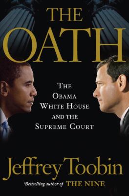 The oath : the Obama White House and the Supreme Court