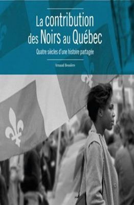 La contribution des Noirs au Québec : quatre siècles d'une histoire partagée
