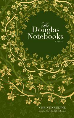 The Douglas Notebooks : = Les carnets de Douglas