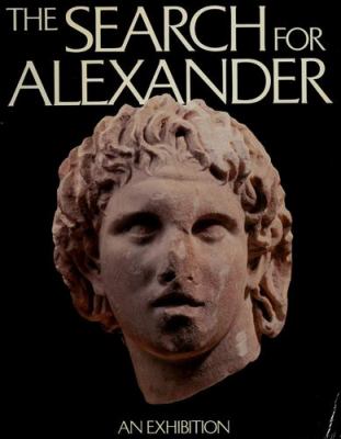 The Search for Alexander : an exhibition