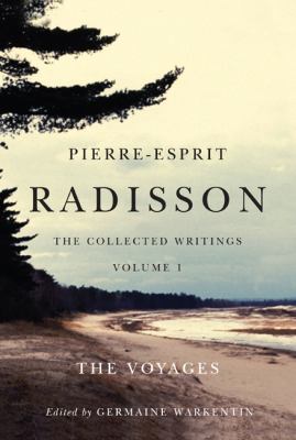 Pierre-Esprit Radisson : the collected writings