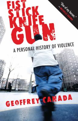 Fist, stick, knife, gun : a personal history of violence