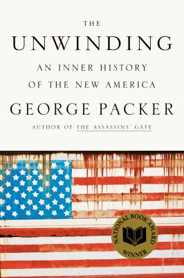 The unwinding : an inner history of the new America