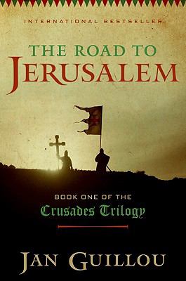 The road to Jerusalem : book one of the Crusades trilogy
