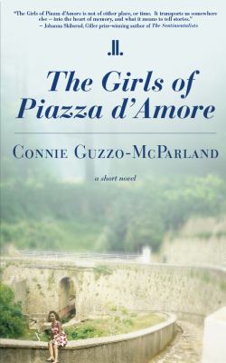 The girls of Piazza d'Amore : a short novel