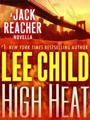 High heat [eBook] : a Jack Reacher Novella
