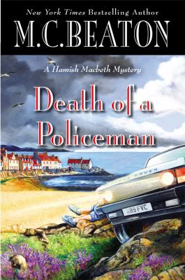 Death of a policeman : a Hamish Macbeth mystery