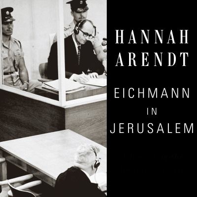 Eichmann in Jerusalem [CD] : a report on the banality of evil