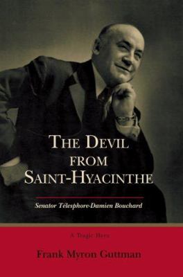 The Devil from Saint-Hyacinthe : Senator Telsphore-Damien Bouchard