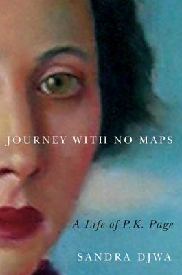 Journey with no maps [eBook] : a life of P. K. Page