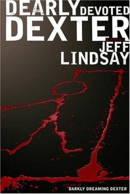 Dearly devoted Dexter : a novel