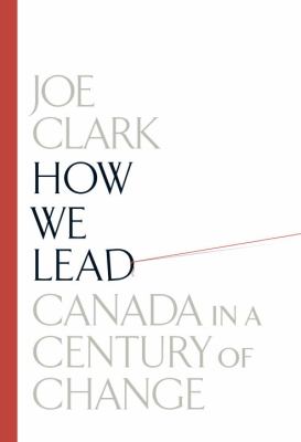 How we lead : Canada in a century of change