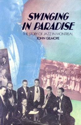 Swinging in paradise : the story of jazz in Montréal