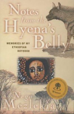 Notes from the hyena's belly : memories of my Ethiopian boyhood