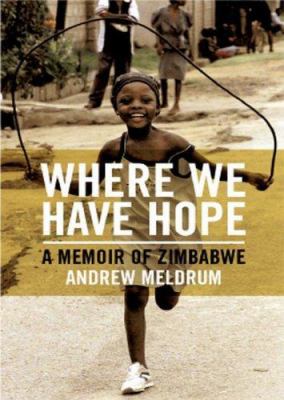 Where we have hope : a memoir of Zimbabwe