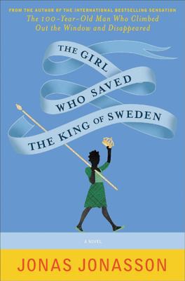 The girl who saved the king of Sweden : a novel