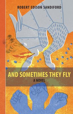 And sometimes they fly : a novel
