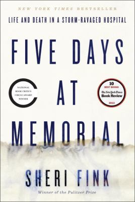 Five days at Memorial : life and death in a storm-ravaged hospital
