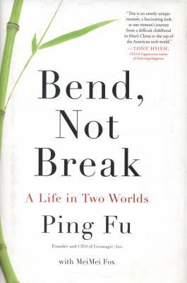Bend, not break : a life in two worlds