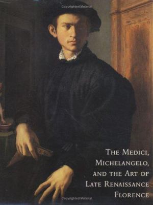 The Medici, Michelangelo, & the art of late Renaissance Florence
