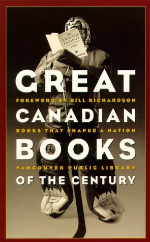 Great Canadian books of the century : [books that shaped a nation Vancouver Public Library]