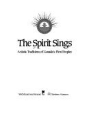 The Spirit sings : artistic traditions of Canada's first peoples