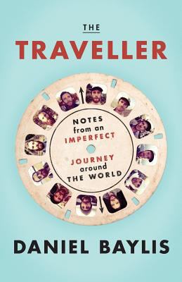 The traveller : notes from an imperfect journey around the world