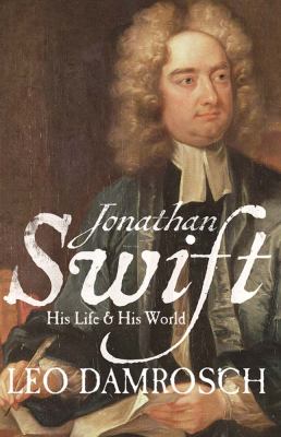 Jonathan Swift : his life and his world