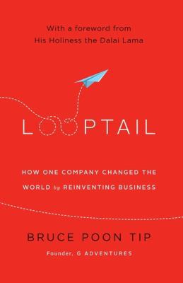 Looptail : how one company changed the world by reinventing business