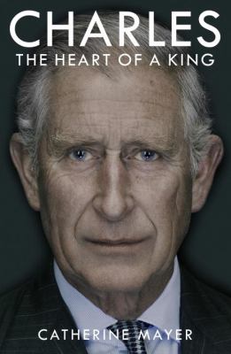 Charles : the heart of a king