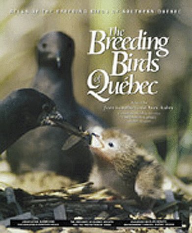 The breeding birds of Quebec : atlas of the breeding birds of southern Quebec