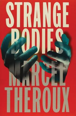 Strange bodies : a novel