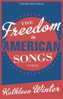 The freedom in American songs : stories
