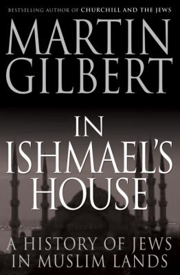 In Ishmael's house : a history of Jews in Muslim lands