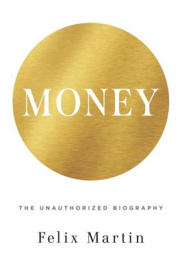 Money : the unauthorised biography