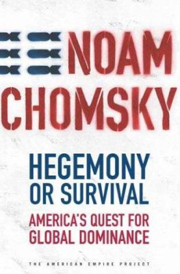 Hegemony or survival : America's quest for global dominance