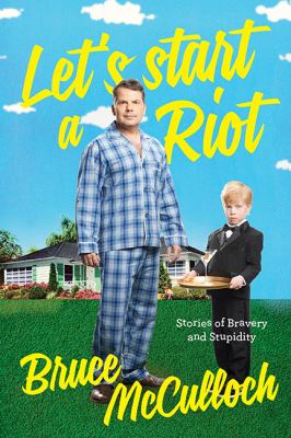 Let's start a riot : how a young drunk punk became a Hollywood dad