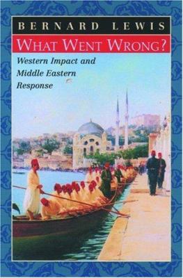 What went wrong? : Western impact and Middle Eastern response